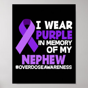 I Wear Purple In Memory Of My Nephew Overdose Awar Poster