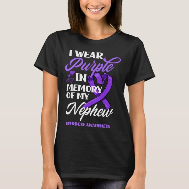 I Wear Purple In Memory Of My Nephew Overdose Awar T-Shirt (Front)