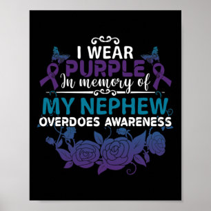 I Wear Purple In Memory Of My Nephew Overdose Gift Poster