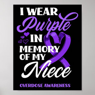 I Wear Purple In Memory Of My Niece Overdose Aware Poster