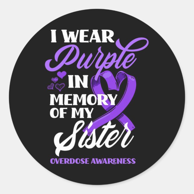 I Wear Purple In Memory Of My Sister Overdose Awar Classic Round Sticker (Front)