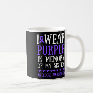 I Wear Purple In Memory Of My Sister Overdose Awar Coffee Mug