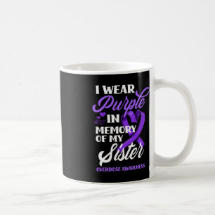 I Wear Purple In Memory Of My Sister Overdose Awar Coffee Mug