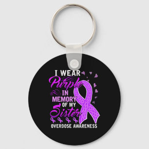 I Wear Purple In Memory Of My Sister Overdose Awar Key Ring