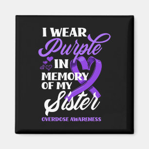I Wear Purple In Memory Of My Sister Overdose Awar Magnet