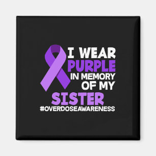 I Wear Purple In Memory Of My Sister Overdose Awar Magnet