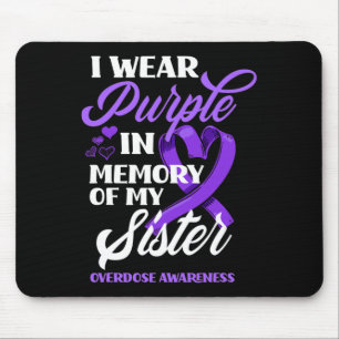 I Wear Purple In Memory Of My Sister Overdose Awar Mouse Mat
