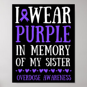 I Wear Purple In Memory Of My Sister Overdose Awar Poster