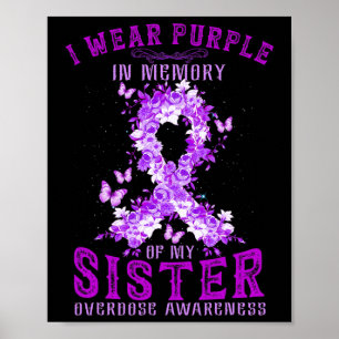 I Wear Purple In Memory Of My Sister Overdose Awar Poster