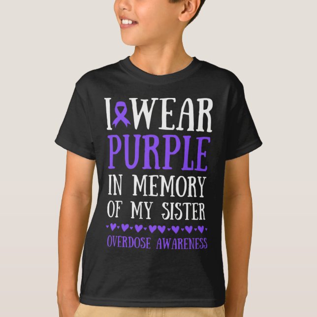 I Wear Purple In Memory Of My Sister Overdose Awar T-Shirt (Front)