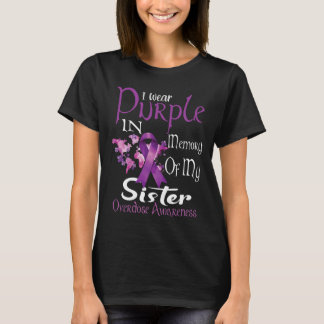 I Wear Purple In Memory Of My Sister Overdose Awar T-Shirt