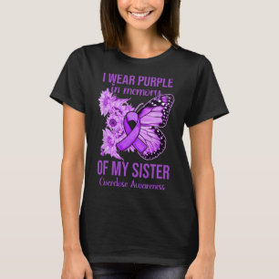 I Wear Purple In Memory Of My Sister Overdose Awar T-Shirt