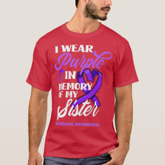 I Wear Purple In Memory Of My Sister Overdose Awar T-Shirt