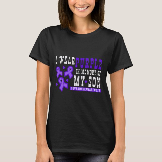 I Wear Purple In Memory Of My Son - Overdose Aware T-Shirt (Front)