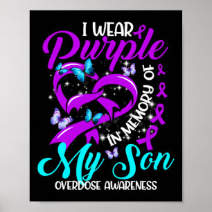 I Wear Purple In Memory Of My Son Overdose Awarene Poster