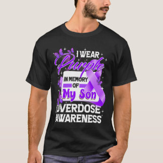 I Wear Purple In Memory Of My Son Overdose Awarene T-Shirt