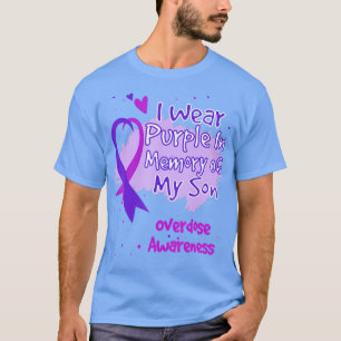 I Wear Purple In Memory Of My Son Overdose Awarene T-Shirt