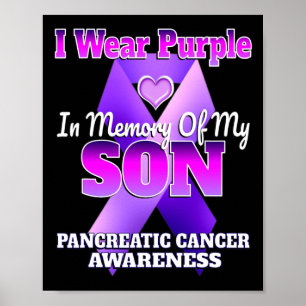 I Wear Purple In Memory Of My Son Pancreatic Cance Poster