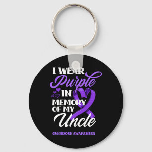 I Wear Purple In Memory Of My Uncle Overdose Aware Key Ring