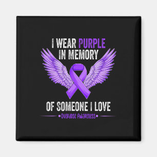 I Wear Purple In Memory Of Someone I Love Overdose Magnet