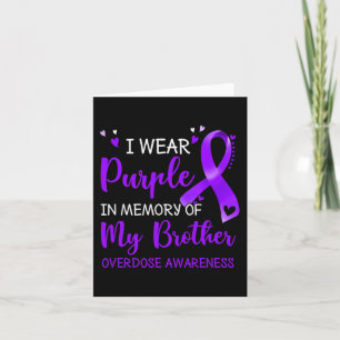 I Wear Purple Memory Of Brother Overdose Awareness Card