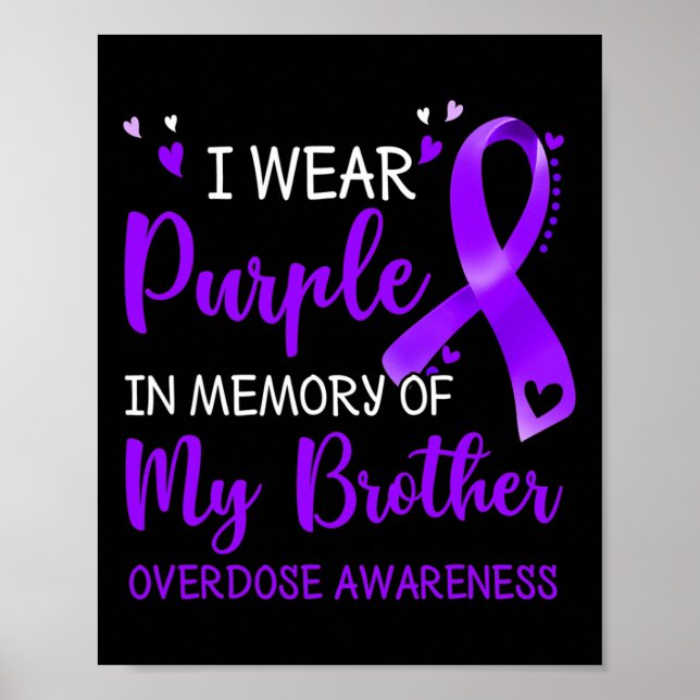 I Wear Purple Memory Of Brother Overdose Awareness Poster (Front)