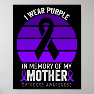 I Wear Purple Overdose Awareness Purple Ribbon Mot Poster