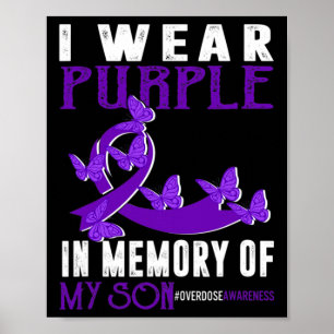 I Wear Purpleni In Memory Of My Son Overdose Aware Poster