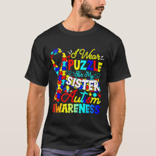 I Wear Puzzle For My Cute Sister Autism Awareness  T-Shirt