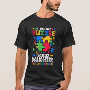 I Wear Puzzle For My Daughter Autism Awareness Bro T-Shirt