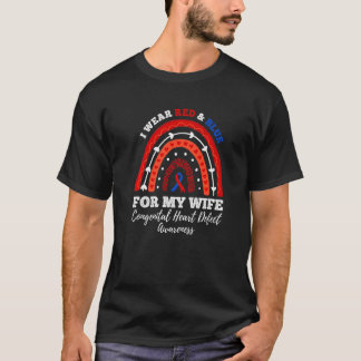 I Wear Red And Blue For My Wife CHD Congenital Hea T-Shirt