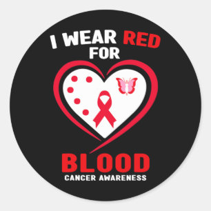 I Wear Red For Blood Cancer Awareness 3 Classic Round Sticker