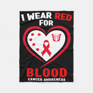 I Wear Red For Blood Cancer Awareness 3 Fleece Blanket