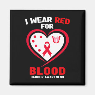 I Wear Red For Blood Cancer Awareness 3 Magnet