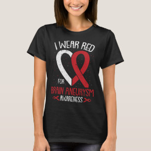 I Wear Red For Brain Aneurysm Awareness Warrior Su T-Shirt