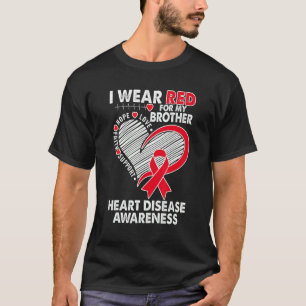 I Wear Red For Brother Heart Disease Awareness CHD T-Shirt