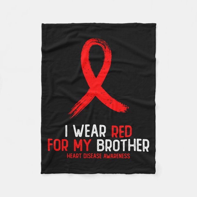 I Wear Red For Brother Heart Disease Awareness For Fleece Blanket (Front)