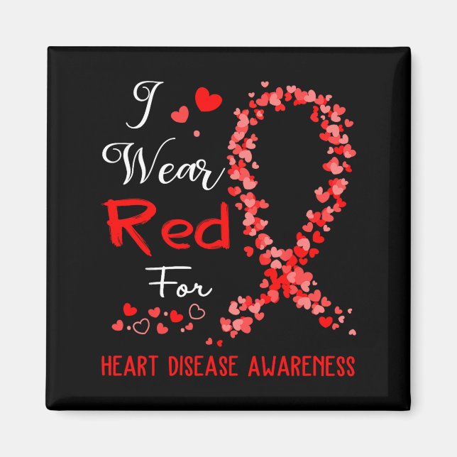 I Wear Red For Heart Disease Awareness  Magnet (Front)