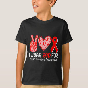 I Wear Red For Heart Disease Awareness Ribbon Hear T-Shirt