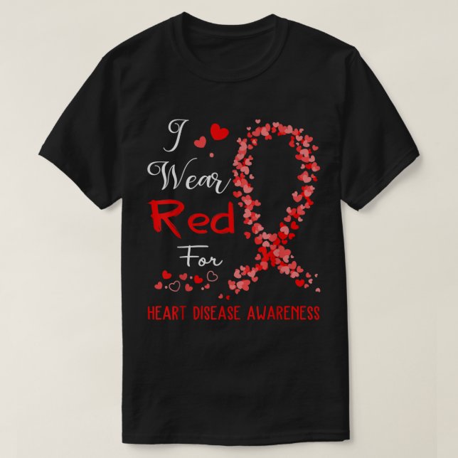 I Wear Red For Heart Disease Awareness  T-Shirt (Design Front)