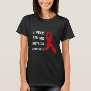 I Wear Red For HIV AIDS Awareness Red Ribbon Heart T-Shirt