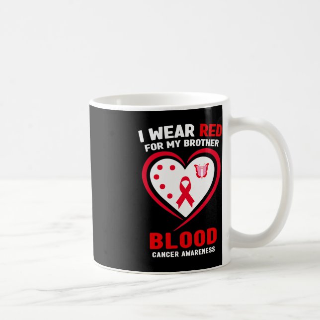 I Wear Red For My Brother Blood Cancer Awareness 3 Coffee Mug (Right)