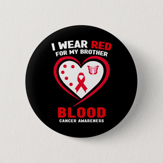 I Wear Red For My Brother Blood Cancer Awareness  6 Cm Round Badge (Front)