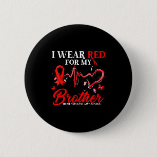 I Wear Red For My Brother Heart Disease Awareness 6 Cm Round Badge