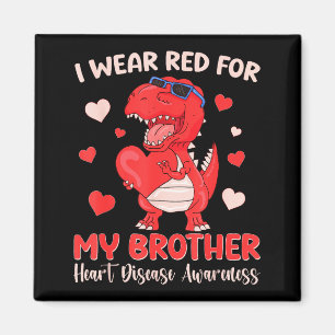 I Wear Red For My Brother Heart Disease Awareness Magnet