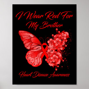 I Wear Red For My Brother Heart Disease Awareness Poster