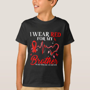 I Wear Red For My Brother Heart Disease Awareness T-Shirt