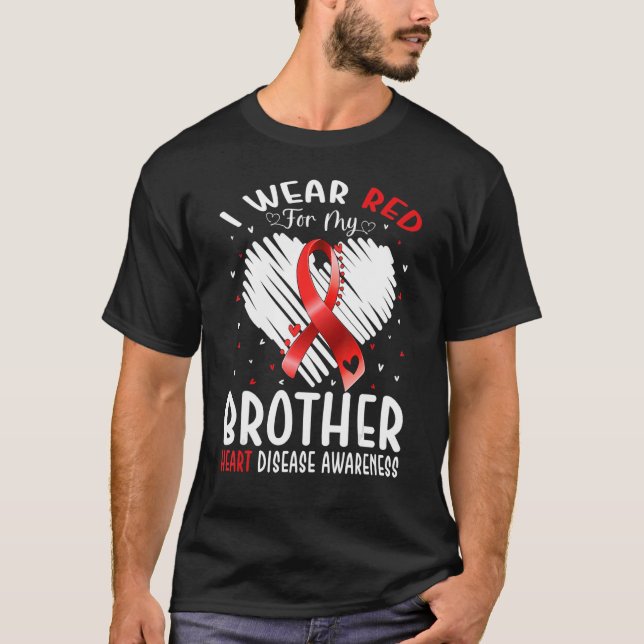 I Wear Red For My Brother Heart Disease Awareness T-Shirt (Front)