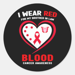 I Wear Red For My Brother In Law Blood Cancer Awar Classic Round Sticker