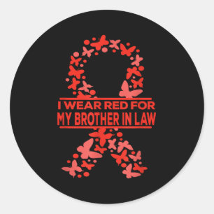 I Wear Red For My Brother In Law Heart Disease Awa Classic Round Sticker